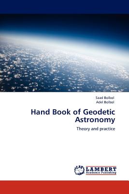 Hand Book of Geodetic Astronomy: Theory and practice