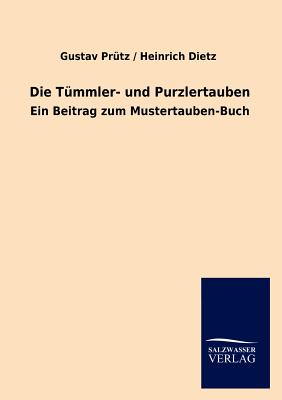 Die Tümmler- und Purzlertauben (German Edition) Image for Die Tümmler- und Purzlertauben (German Edition)