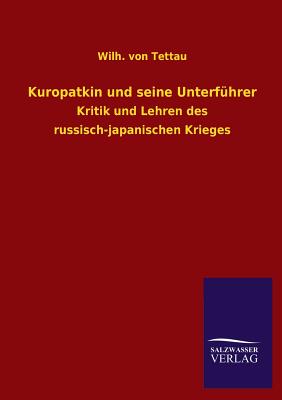 Kuropatkin und seine Unterfhrer (German Edition)