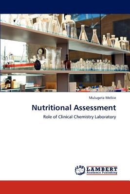 Nutritional Assessment: Role of Clinical Chemistry Laboratory