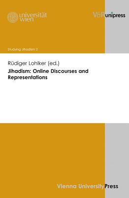 Jihadism: Online Discourses and Representations (Studying Jihadism) [Paperback] Lohlker, Rdiger