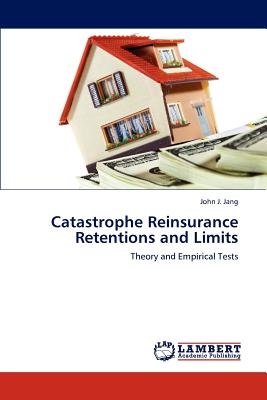 Catastrophe Reinsurance Retentions and Limits