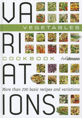 Variations Cookbook: Vegetables [Hardcover] Bettina Snowdon