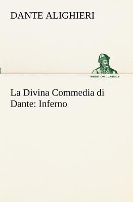 Image for La Divina Commedia di Dante: Inferno (TREDITION CLASSICS) (Italian Edition)