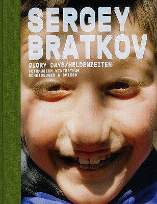 Sergey Bratkov: Glory Days: Works 1995-2007