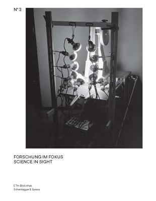 Science in Sight: Scientific Photographs from the Image Archive, ETH Bibliothek (Volume 3) (Pictorial Worlds: Photographs from the Image Archive, ETH-Bibliothek) (English and German Edition)