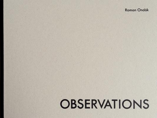 Roman Ondk: Observations