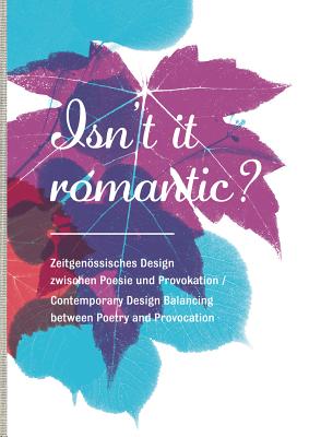 Isn't It Romantic: Contemporary Design Balancing between Poetry and Provocation