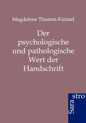 Der Psychologische Und Pathologische Wert Der Handschrift (German Edition)