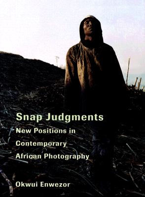 Snap Judgments: New Positions in Contemporary African Photography