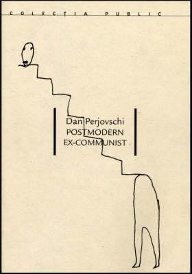 Dan Perjovschi: Postmodern Ex-Communist (Colectia Public)