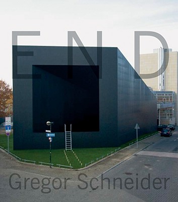 Gregor Schneider: End