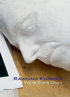 Raimund Kummer: For Your Eyes Only (Kerber Art (Hardcover))