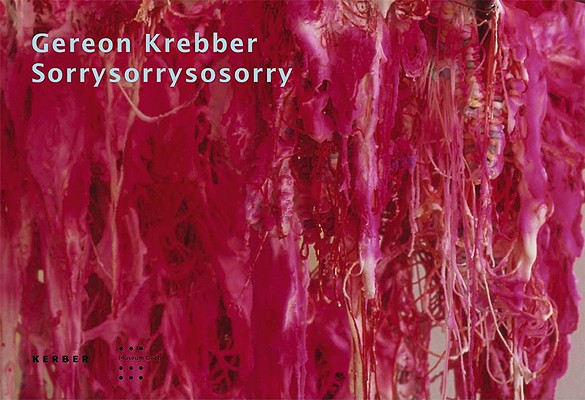 Gereon Krebber: Sorrysorrysosorry (Kerber Edition Young Art)