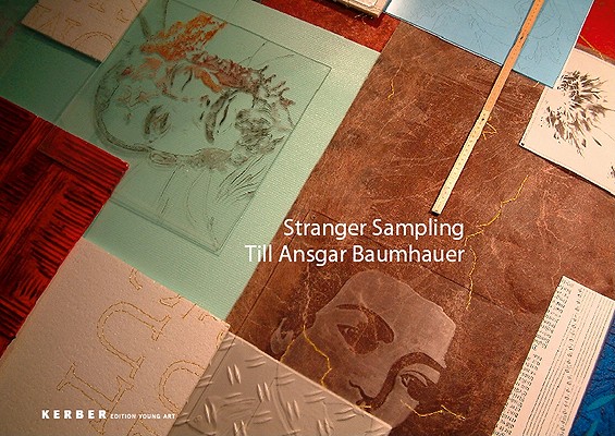 Till Ansgar Baumhauer: Stranger Sampling (Kerber Edition Young Art)