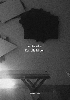 Imi Knoebel: Kartoffelbilder