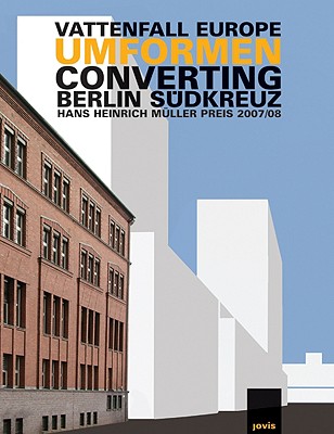 Converting: Berlin Sdkreuz: Hans Heinrich Mller Award 2007-08