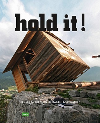 Hold It: Folke Kbberling & Martin Kaltwasser: The Art & Architecture of Public Spaces