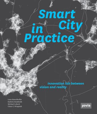 Smart City in Practice: Converting Innovative Ideas into Reality
