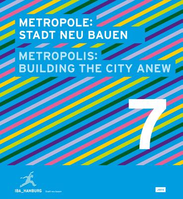 Metropolis No. 7: Building the City Anew (Metropolis / Metropole) (English and German Edition)