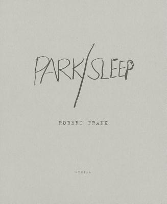 Robert Frank: Park / Sleep
