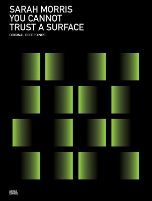 Sarah Morris: You Cannot Trust a Surface