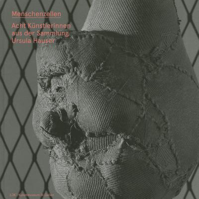 Human Capsules: Eight Female Artists from the Ursula Hauser Collection