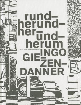 Ingo Giezendanner: Rundherundherundherum