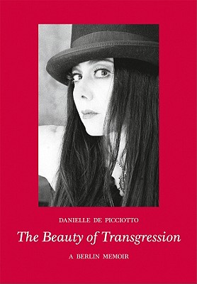 Image for The Beauty of Transgression: A Berlin Memior