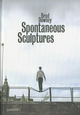 Brad Downey: Spontaneous Sculptures