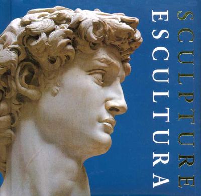 Sculpture/Escultura: Romanesque, Gothic, Renaissance, Baroque/Renacimiento, Barroco, Romanico, Gotico (English and Spanish Edition)
