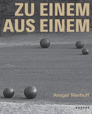Ansgar Nierhoff: TO ONE FROM ONE: Sculptures in Public Space (German Edition)