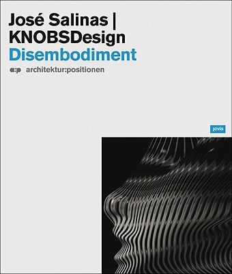Jse Salinas & KNOBSDesign: Disembodiment