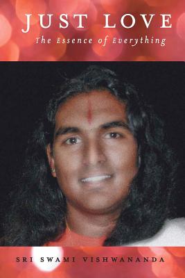 Just Love: The Essence of Everything (Volume 1)