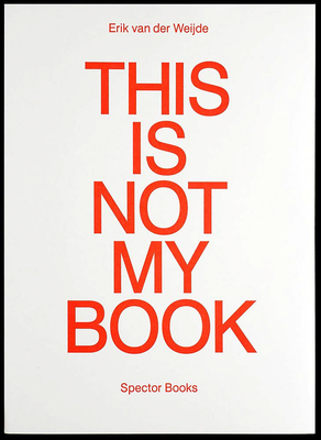Erik van der Weijde: This Is Not My Book