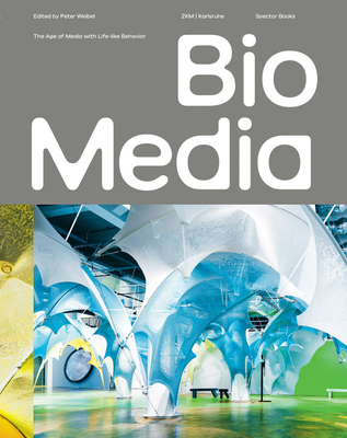 Biomedia: The Age of Media With Life-Like Behavior