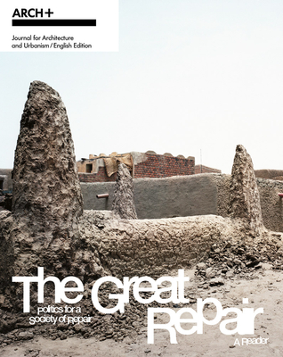 The Great Repair: Politics for a Society of Repair: A Reader