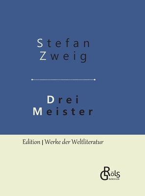 Drei Meister: Balzac - Dickens - Dostojewski: Gebundene Ausgabe (German Edition)
