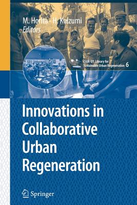 Innovations in Collaborative Urban Regeneration (cSUR-UT Series: Library for Sustainable Urban Regeneration, 6)