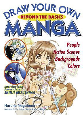 Draw your Own Manga: Beyond the Basics (Draw Your Own Manga Series)