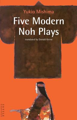Five Modern Noh Plays (Tuttle Classics of Japanese Literature) Image for Five Modern Noh Plays (Tuttle Classics of Japanese Literature)