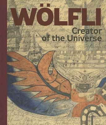 Adolf Wlfli: Creator of the Universe