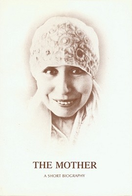 The Mother : a Short Biography