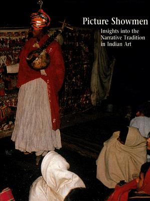Picture Showmen: Insights into the Narrative Tradition in Indian Art