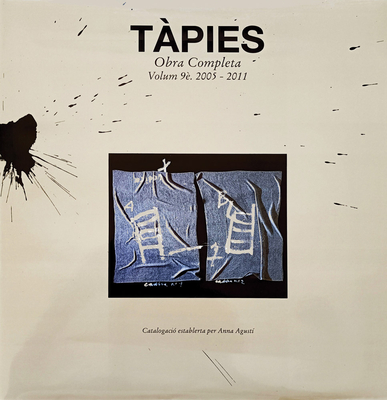 Tpies: Complete Works Volume IX: 20052011