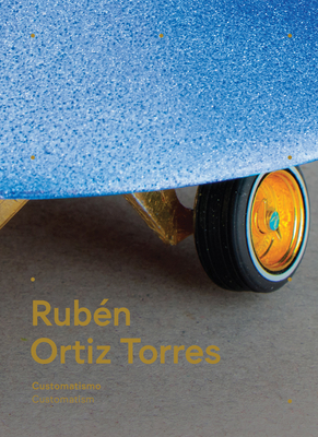 Rubn Ortiz Torres: Customatism