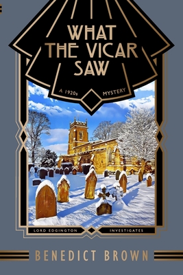 What the Vicar Saw: A 1920s Mystery (Lord Edgington Investigates.)