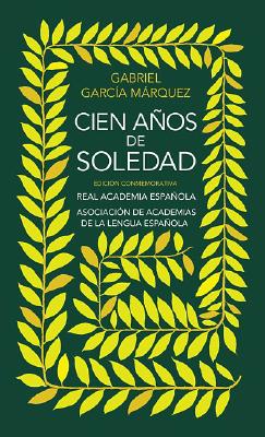 Cien aos de soledad (Edicin conmemorativa de la RAE y la ASALE)