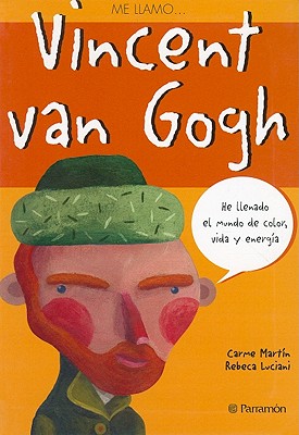 Me llamo.Vincent Van Gogh (Me llamo / My name is) (Spanish Edition)