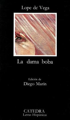 La Dama Boba (Catedra Letras Hispanicas) (Spanish Edition)